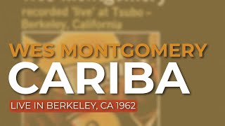 Wes Montgomery - Cariba (Live in Berkley, CA 1962/Take 1) (Official Audio)