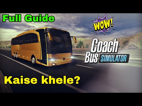 Coach Bus Simulator Kaise Khele Full Guide Hindi | How to play Coach Bus Simulator