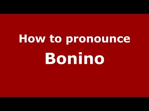 How to pronounce Bonino