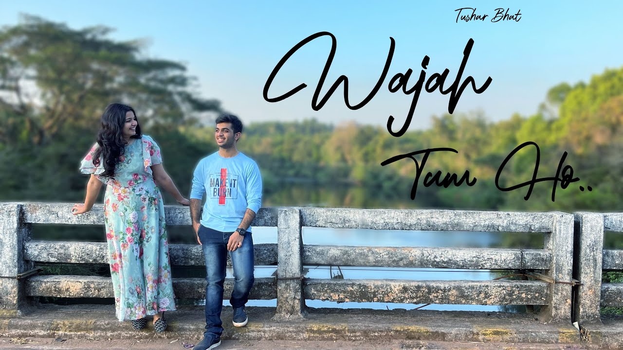 Tushar Bhat - Wajah Tum Ho (Official Music Video)