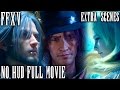 Final Fantasy XV The Movie Marathon Edition No HUD All Cutscenes Gameplay Extra Scenes