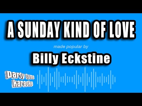 Sunday Kind Of Love - Billy Eckstine