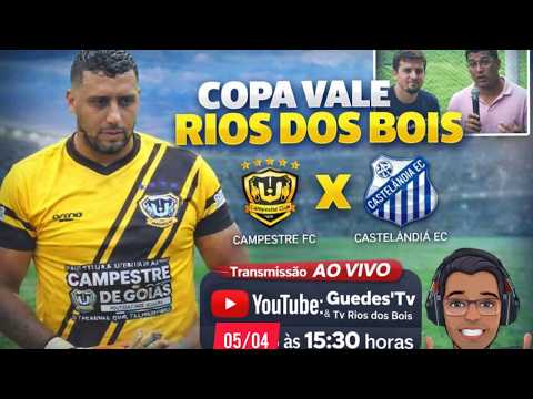 CAMPESTRE FC X CASTELANDIA EC - AO VIVO NA COPA CENTRO OESTE VALE DO RIO DOS BOIS AMADOR 5ª RODADA