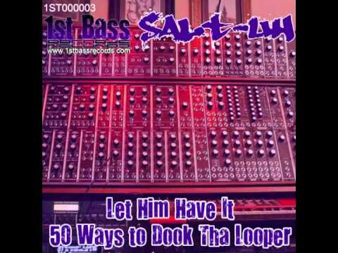 Salt-uh - 50 Ways to Dook Tha Looper - Dubstep - 1st Bass Records