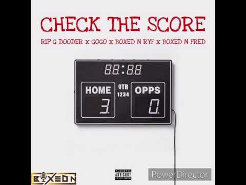 Rip G Dooder x GoGo - Check The Score!! ( Feat. Boxed N Ryf & Boxed N Fred) “Official Audio”