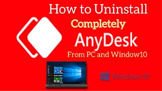 How to Uninstall Anydesk from Windows 10, How to Remove Anydesk app Completely, 2020