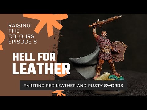 Hell for Leather - Painting Hector (Red Leather and Rusty Swords) | Raising the Colours Ep6 | Nameless Seraphim Gaming