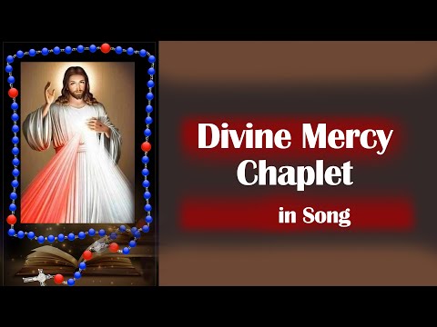 Divine Mercy Chaplet in Song | 01 March , 2024 | Have Mercy on us and on the Whole World.