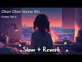 Chori Chori Maine Bhi Slow Reverb Lofi Song Kumar Sanu Slowedandreverb Subscribe Like Viral
