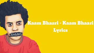 Kaam Bhaari - Kaam Bhaari (Lyrics / Lyrics video)