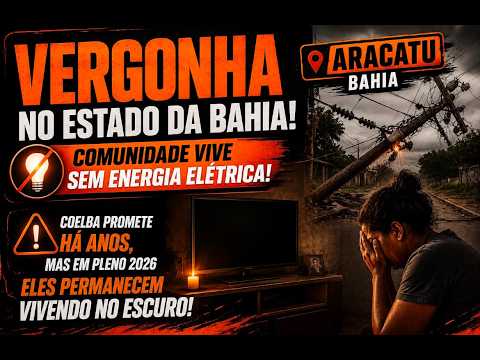 VERGONHA NA BAHIA : COMUNIDADES VIVEM SEM ENERGIA ELÉTRICA EM ARACATU