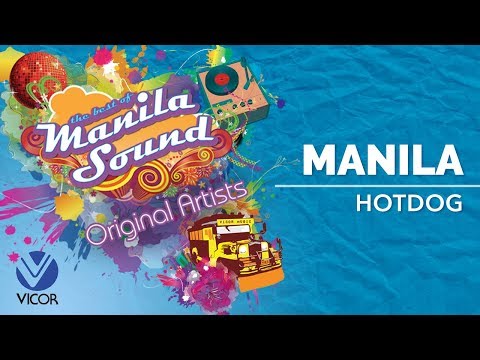 Hotdog - Manila [The Best of Manila Sound]