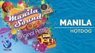 Hotdog - Manila [The Best of Manila Sound]