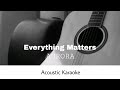 Aurora - Everything Matters (Acoustic Karaoke)