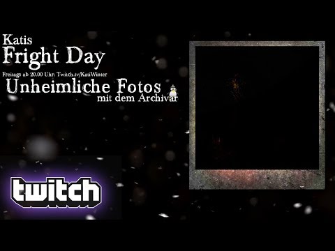 Katis Fright Day: Unheimliche Fotos - Livestream vom 01.06.2018