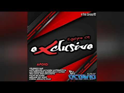 EQUIPE OS EXCLUSIVE - DJ OCTAVIO RS
