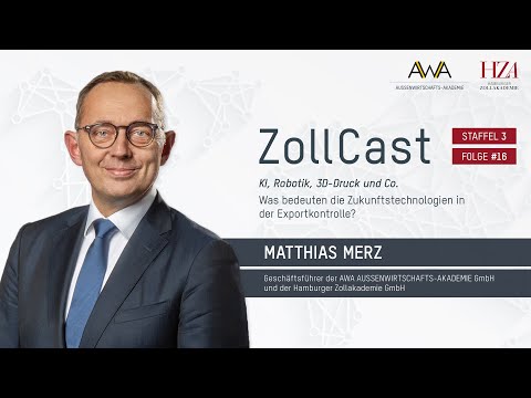 ZollCast#16 KI, Robotik, 3D Druck & Co -Was bedeuten die Zukunftstechnologien in der Exportkontrolle