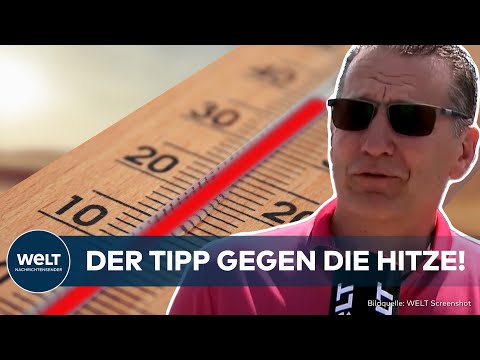 HITZE IN DEUTSCHLAND: Kaum auszuhalten - Der Tipp gegen das warme Wetter!
