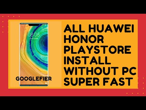 GOOGLEFIER.  ALL HUAWEI/ HONOR INSTALL GOOGLE PLAY STORE/GMS WITHOUT PC SUPER FAST METHOD.