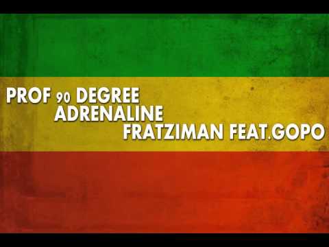 Prof 90 Degree-----------------  ADRENALINE   FRATZIMAN FEAT GOPO REMIX-----