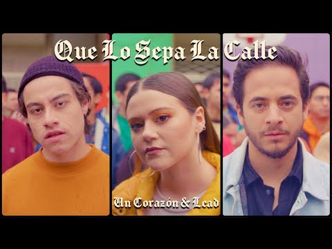 Un Corazón y Lead  - Que Lo Sepa La Calle (Videoclip)