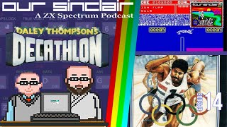 Our Sinclair: A ZX Spectrum Podcast 14 - Daley Thompson's Decathlon