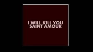 Saint Amour - Rules - I Will Kill You - 2007