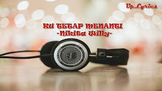 Download lagu Kutetap Menanti - Nikita Willy (Lirik) mp3
