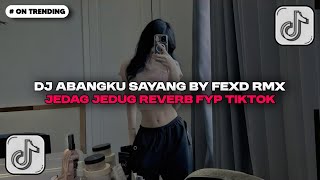 Download lagu DJ ABANGKU SAYANG JEDAG JEDUG REVERB BY FEXD RMX | LATIN LATIN TIKTOD VIRAL TIKTOK TERBARU 2025 mp3