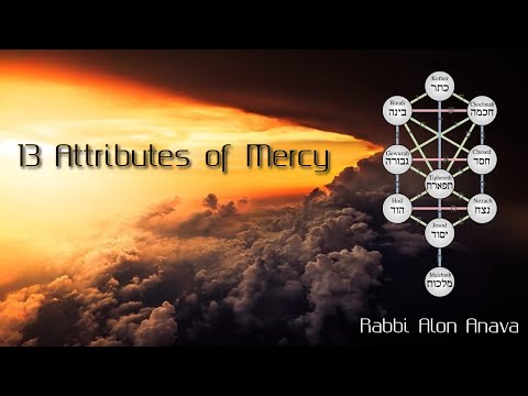 What are the 13 attributes of mercy? Thought of Kabbalah - Rabbi Alon Anava