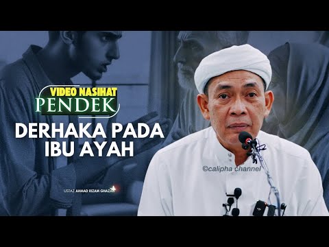 USTAZ AHMAD RIZAM - DERHAKA PADA IBU AYAH