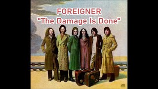 Foreigner - &quot;The Damage Is Done&quot; HQ/With Onscreen Lyrics!