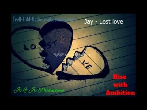 Jay - Lost Love _ J's & J's Productions