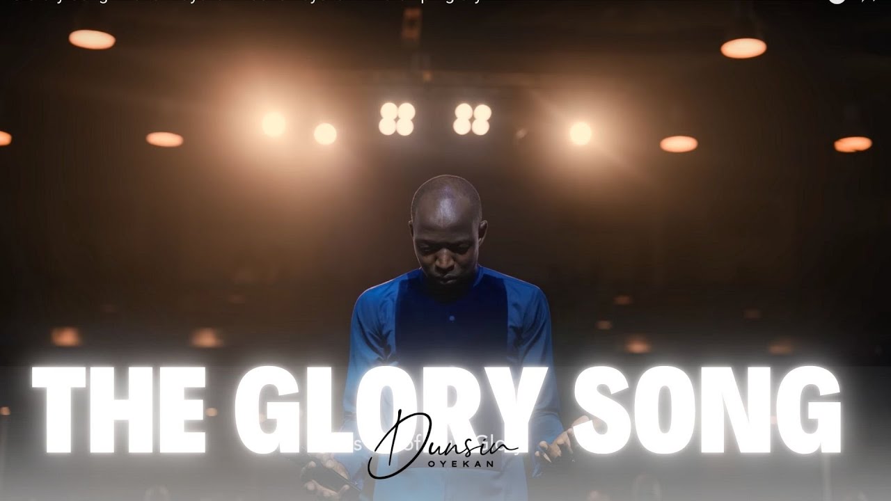 The Glory Song - Dunsin Oyekan #dunsinoyekan #worship #glory