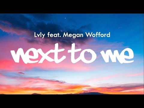 Next to Me (Acoustic Version) - Lvly feat. Megan Wofford | Lyrics / Lyric Video