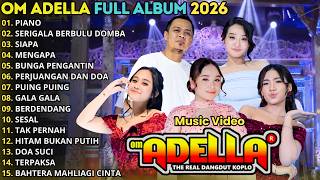 Download lagu OM ADELLA TERBARU 2026 || PIANO - SERIGALA BERBULU DOMBA - SIAPA - SUMA PAEJAH || ALL ATERS ADELLA mp3