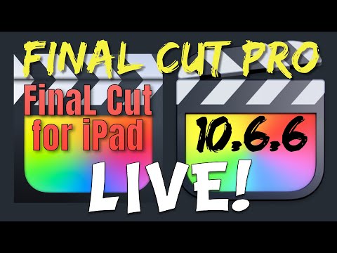Final Cut Pro 10.6.6 & Final Cut for iPad LIVE!