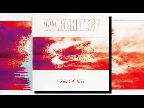 Warchitect - A Sea Of Red (Full Album)