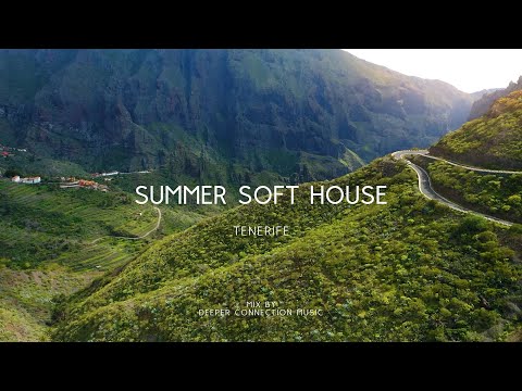 📍 Tenerife, Spain | Summer Soft House Music 2023 Mix by Deeper Connection Music