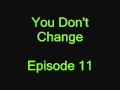 You Don T Change Episode 11 Wmv