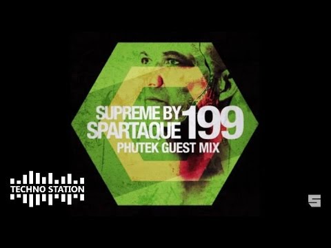 Supreme by Spartaque #199 Phutek Guest Mix