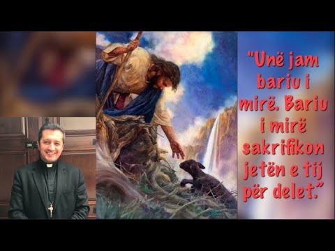 Bariu i mirë -Jezu Krishti- jep jetën e vet për ty! Predikimi i Dom Dino Çekrezi
