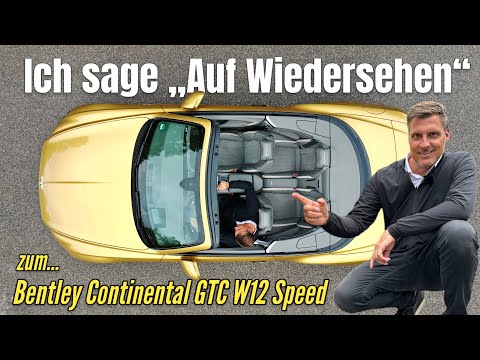 Ich verabschiede mich: Letzte Ausfahrt mit dem Zwölfzylinder im Bentley Continental GTC W12 Speed