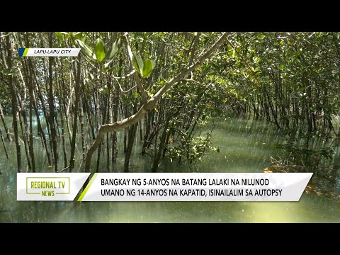 Regional TV News: Batang lalaki, patay matapos nilunod ng kanyang nakakatandang kapatid