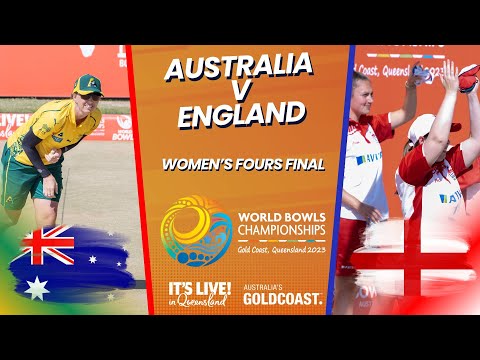 2023 World Bowls Championships - Women's Fours Final (Australia v England)