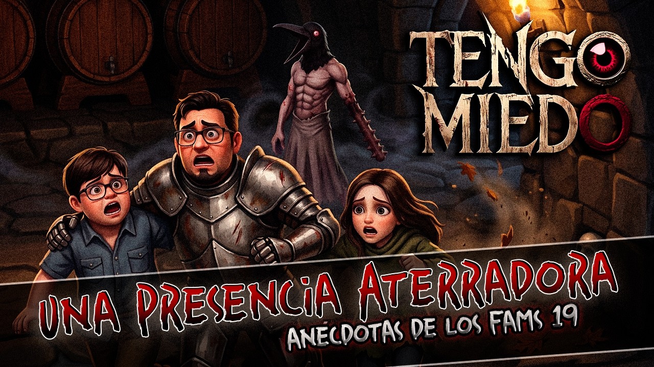 Una presencia aterradora.- Tengo Miedo Ep.36.- Anécdotas de los Fams 19