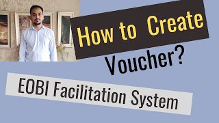 How to Generate Voucher  - EOBI Facilitation System - New Method