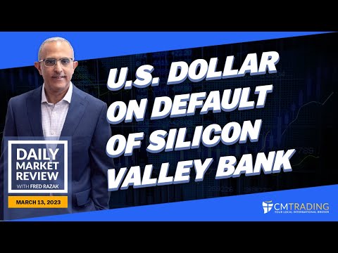 CMTrading Daily Market Review March 13th, 2023 - U.S. Dollar on default of Silicon Valley Bank