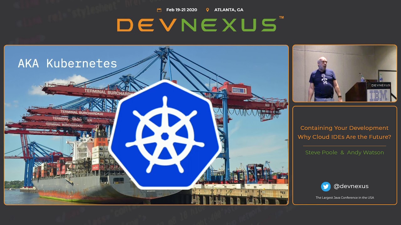 Devnexus 2020  Containing Your Development – Why Cloud IDEs Are the Future   Steve Poole Andy Watson
