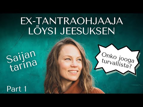 Ex-tantraohjaaja löysi Jeesuksen. Saijan tarina, osa 1.